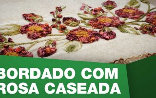 Bordado Rosa Caseada A Sacaria